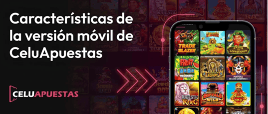 Aplicaci&oacute;n M&oacute;vil de Celuapuestas Casino